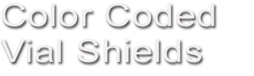 Color Coded Vial Shields